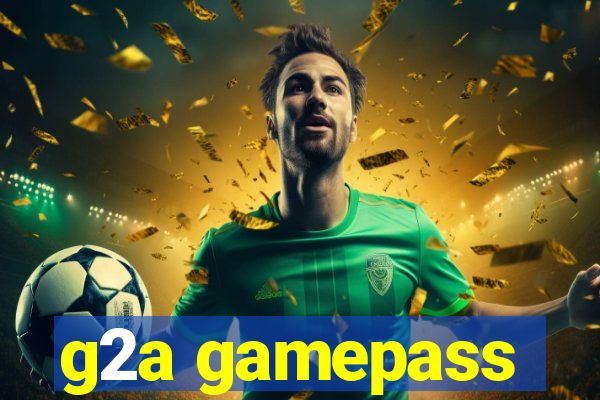 g2a gamepass