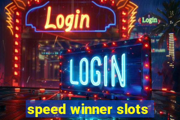 speed winner slots