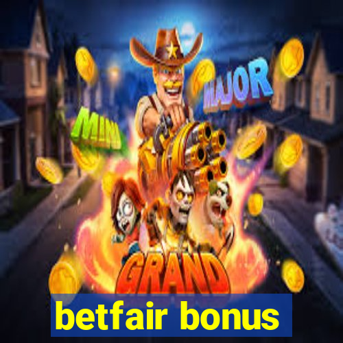 betfair bonus