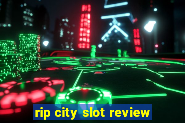 rip city slot review