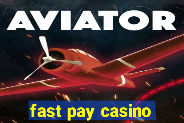 fast pay casino