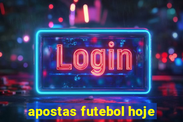 apostas futebol hoje