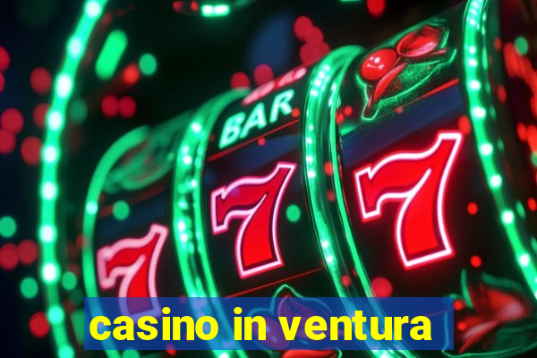 casino in ventura