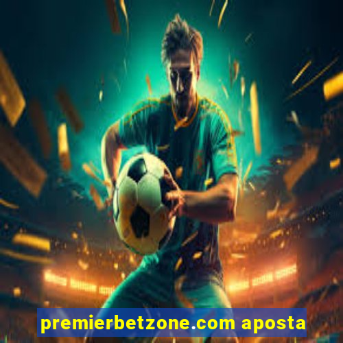 premierbetzone.com aposta