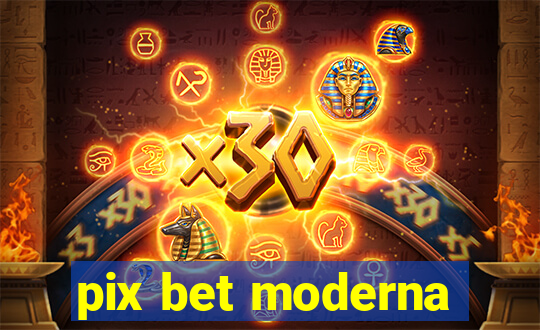 pix bet moderna