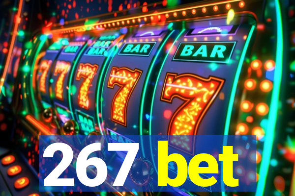 267 bet