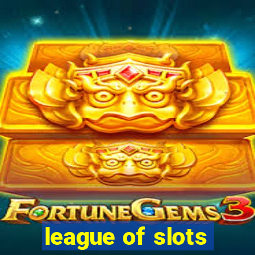 league of slots