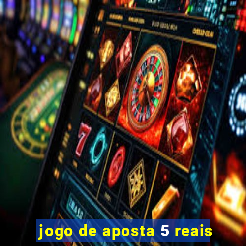 jogo de aposta 5 reais