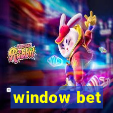 window bet