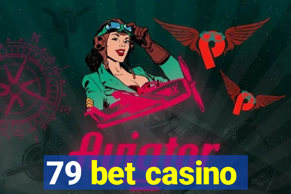 79 bet casino