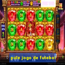 pule jogo de futebol