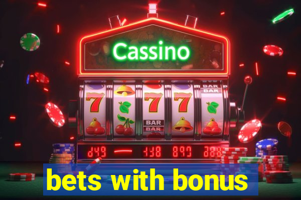 bets with bonus