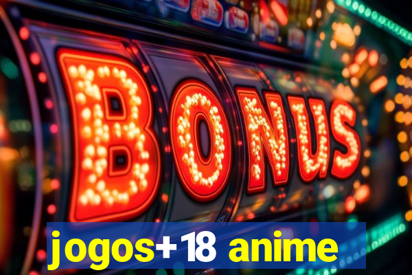 jogos+18 anime