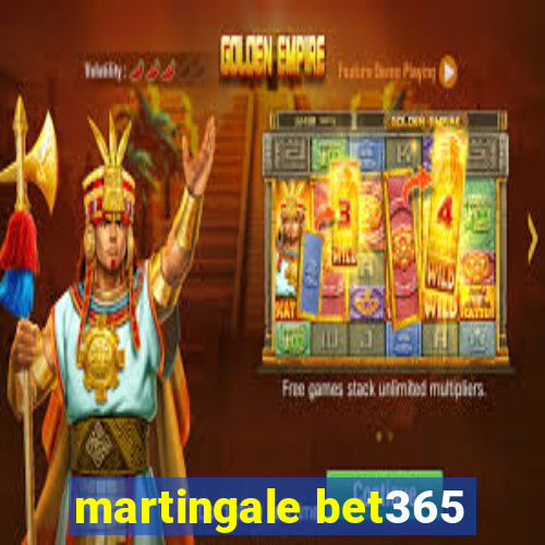 martingale bet365