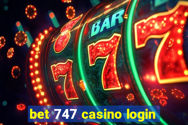 bet 747 casino login