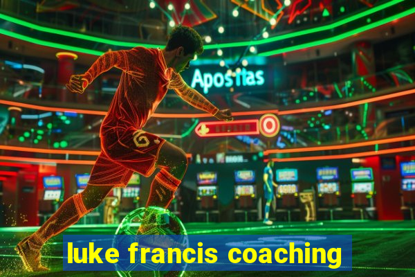 luke francis coaching