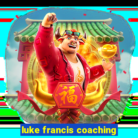 luke francis coaching