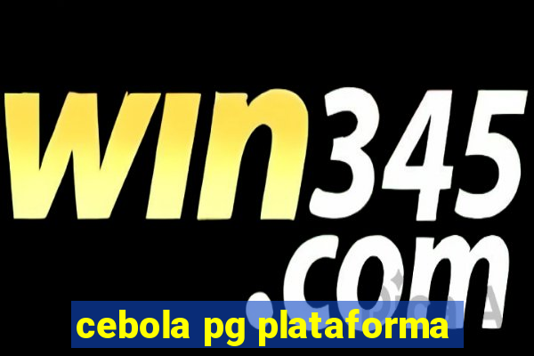 cebola pg plataforma