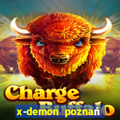 x-demon poznań cena biletu