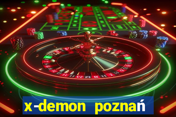 x-demon poznań cena biletu