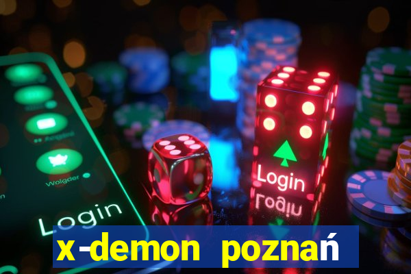 x-demon poznań cena biletu