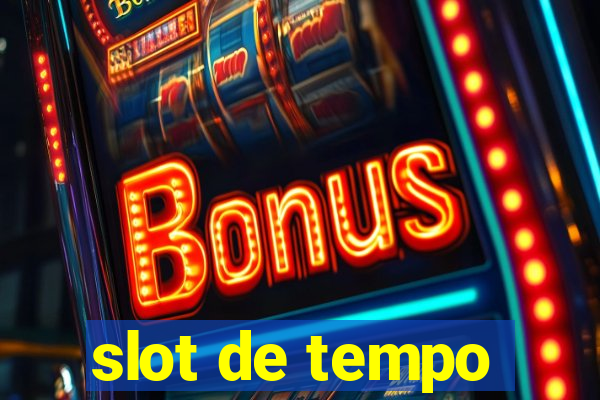 slot de tempo