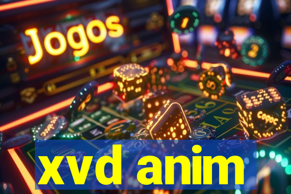 xvd anim