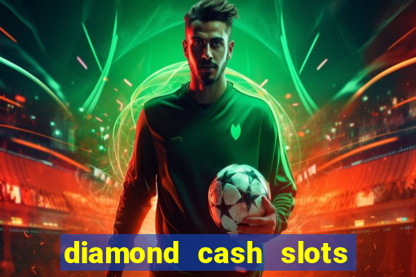 diamond cash slots 777 casino