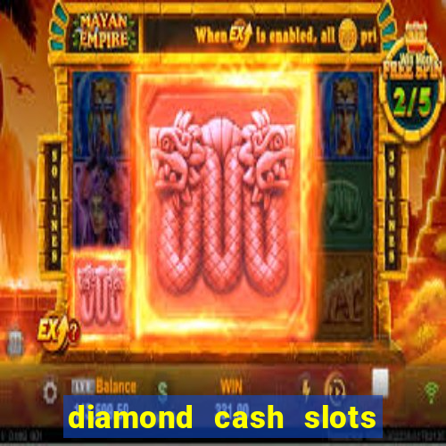 diamond cash slots 777 casino