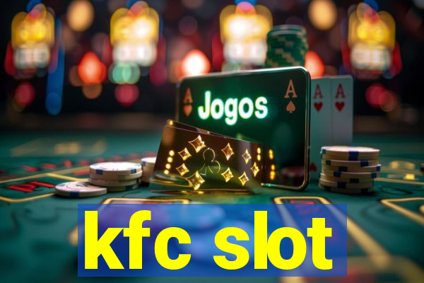 kfc slot