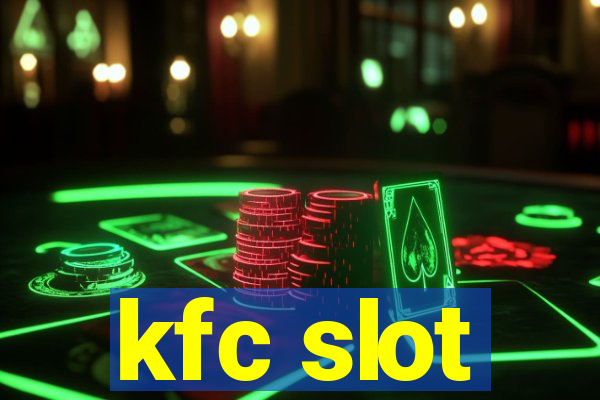 kfc slot