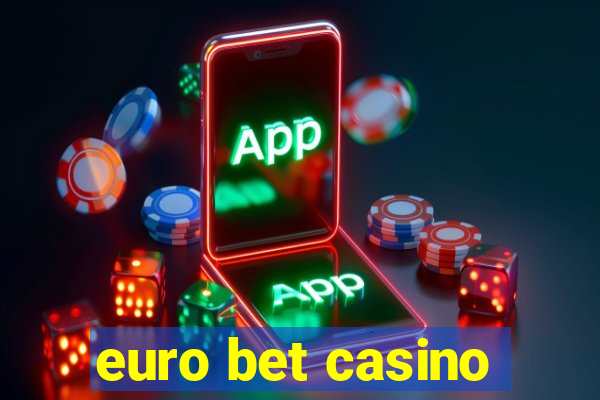 euro bet casino