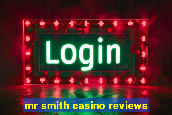 mr smith casino reviews