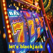 let's blackjack