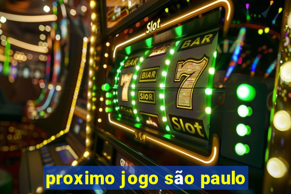 proximo jogo são paulo