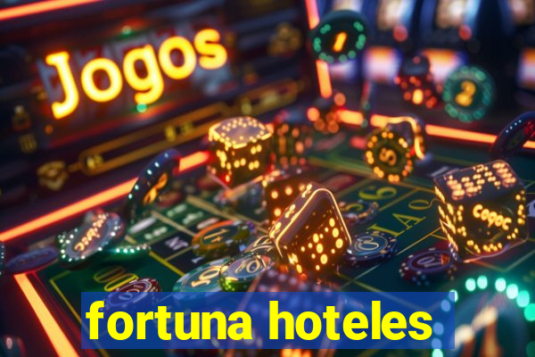 fortuna hoteles