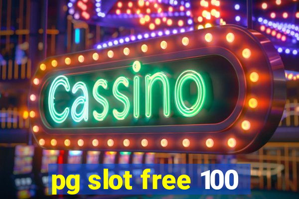 pg slot free 100