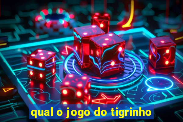 qual o jogo do tigrinho