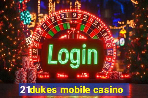 21dukes mobile casino