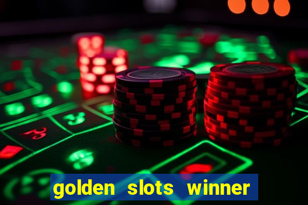 golden slots winner como sacar