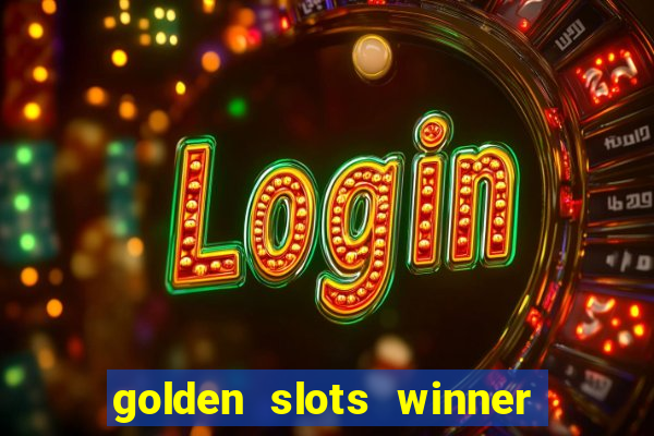 golden slots winner como sacar