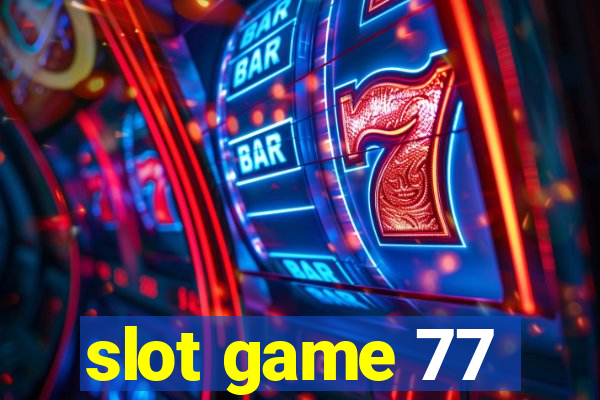 slot game 77