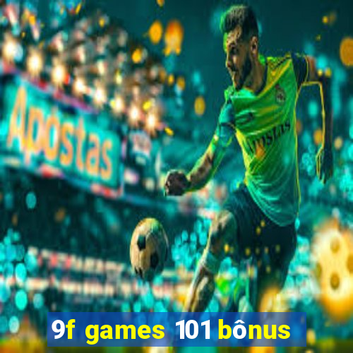 9f games 101 bônus