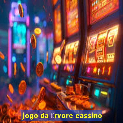 jogo da 谩rvore cassino