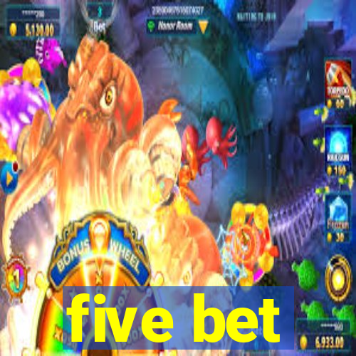 five bet