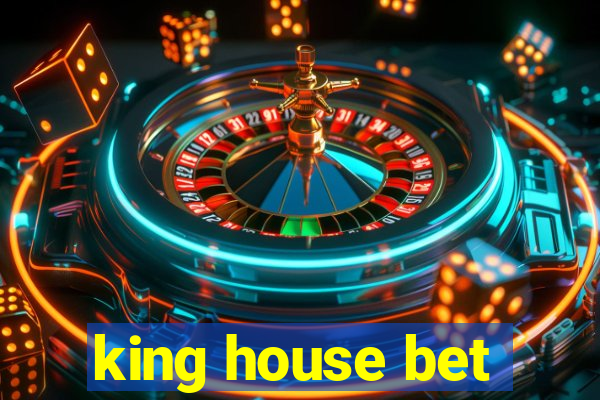 king house bet