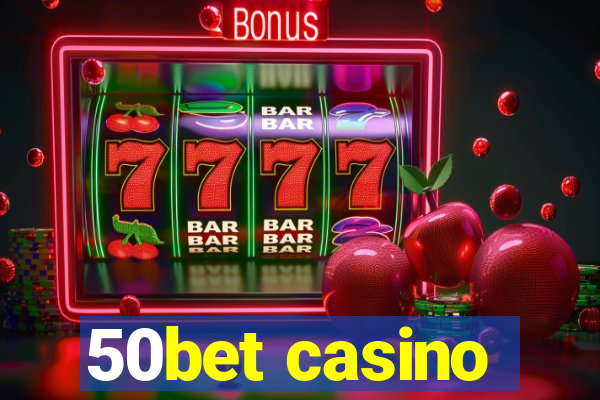 50bet casino