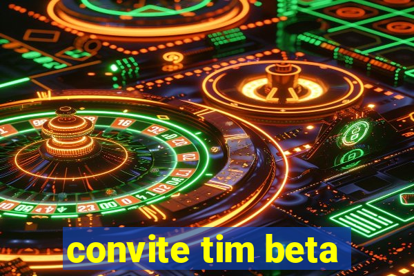 convite tim beta