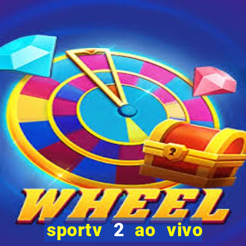 sportv 2 ao vivo mega canal