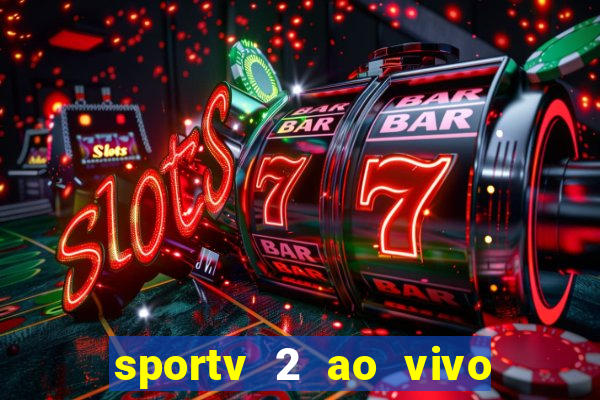 sportv 2 ao vivo mega canal